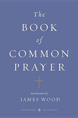 The Book of Common Prayer: (penguin Classics Deluxe Edition)