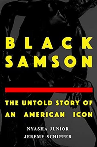 Black Samson: The Untold Story of an American Icon