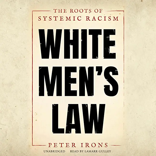 White Men's Law: The Roots of Systemic Racism