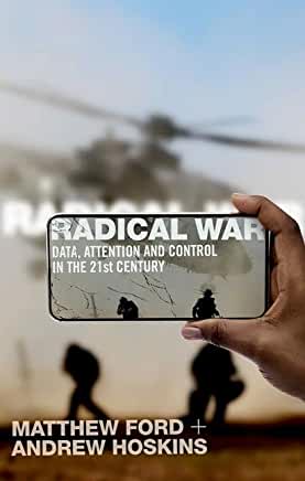 Radical War: Data, Attention and Control in the Twenty-First Century