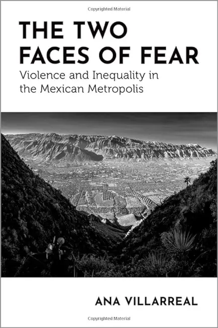 The Two Faces of Fear: Violence and Inequality in the Mexican Metropolis