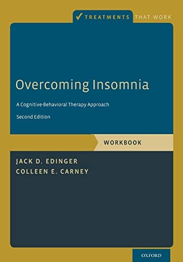Overcoming Insomnia: A Cognitive-Behavioral Therapy Approach