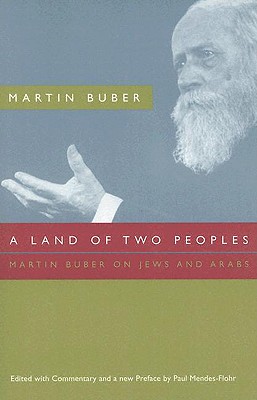 A Land of Two Peoples: Martin Buber on Jews and Arabs