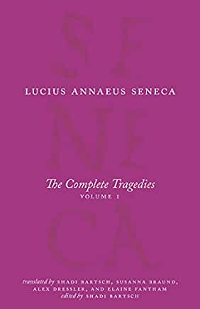 The Complete Tragedies, Volume 1: Medea, the Phoenician Women, Phaedra, the Trojan Women, Octavia