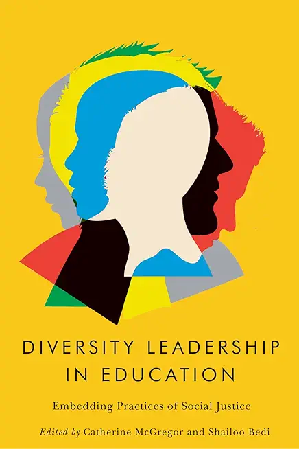 Diversity Leadership in Education: Embedding Practices of Social Justice