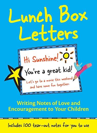 Lunch Box Letters: Writing Notes of Love and Encouragement to Your Children