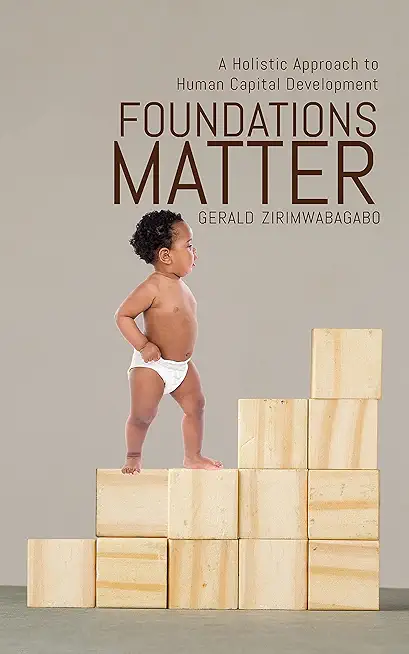 Foundations Matter: A Holistic Approach to Human Capital Development