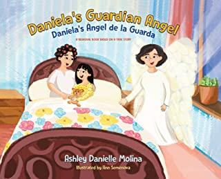 Daniela's Guardian Angel / Daniela's Ãngel de la Guarda: A Bilingual Book Based on a True Story