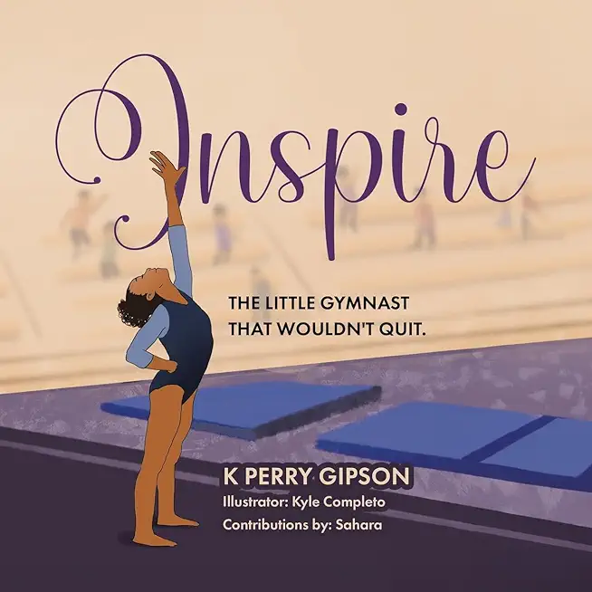 Inspire: The Little Gymnast That Wouldn't Quit.