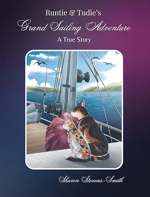 Runtie and Tudie's Grand Sailing Adventure: A True Story