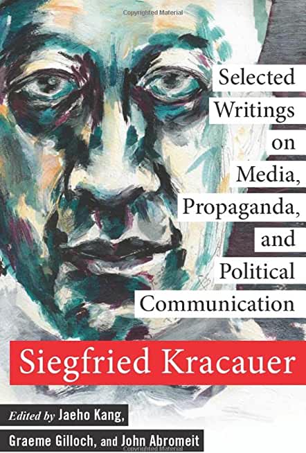 Selected Writings on Media, Propaganda, and Political Communication