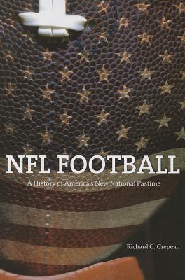 NFL Football: A History of America's New National Pastime