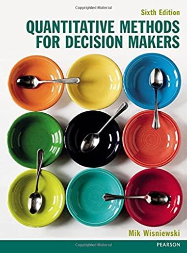 Quantitative Methods for Decision Makers