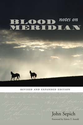 Notes on Blood Meridian: Revised and Expanded Edition