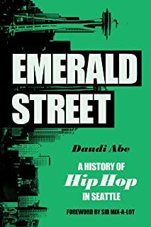 Emerald Street: A History of Hip Hop in Seattle