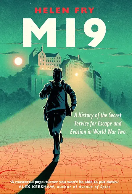 Mi9: A History of the Secret Service for Escape and Evasion in World War Two