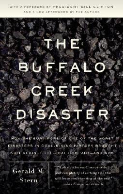 The Buffalo Creek Disaster: How the Survivors of One of the Worst Disasters in Coal-Mining History Brought Suit Against the Coal Company--And Won