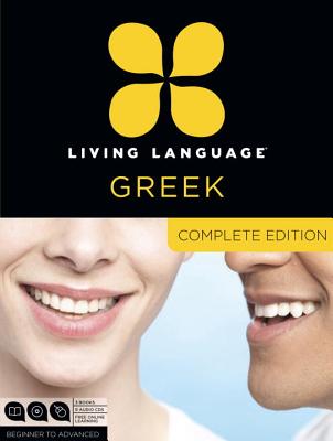 Living Language Greek, Complete Edition: Beginner Through Advanced Course, Including 3 Coursebooks, 9 Audio Cds, and Free Online Learning [With 9 CDs]