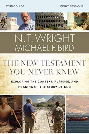 The New Testament You Never Knew Study Guide: Exploring the Context, Purpose, and Meaning of the Story of God