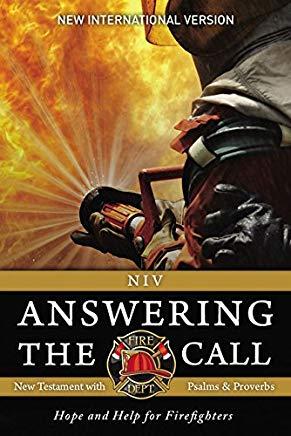 NIV, Answering the Call New Testament with Psalms and Proverbs, Paperback: Help and Hope for Firefighters