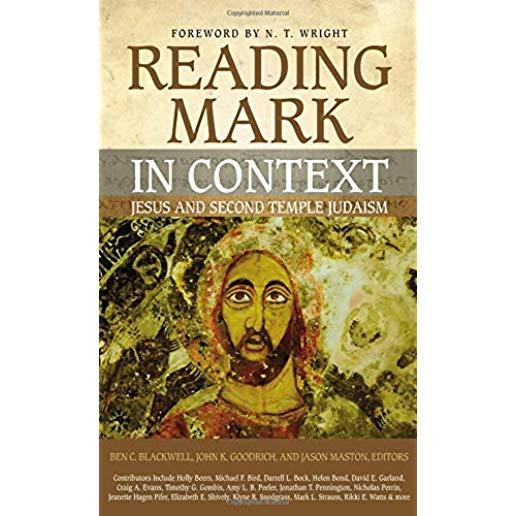 Reading Mark in Context: Jesus and Second Temple Judaism