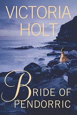 Bride of Pendorric: The Classic Novel of Romantic Suspense