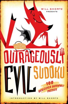 Will Shortz Presents Outrageously Evil Sudoku: 100 Deviously Difficult Puzzles