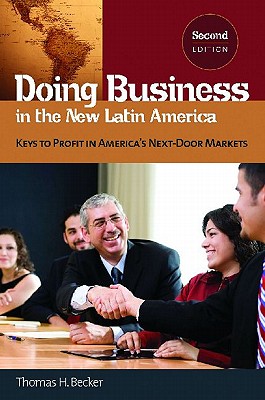 Doing Business in the New Latin America: Keys to Profit in America's Next-Door Markets