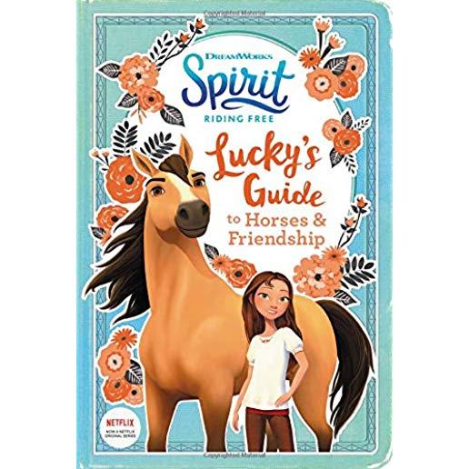 Spirit Riding Free: Lucky's Guide to Horses & Friendship: Activities Include Stencils, Postcards, Crafts, Recipes, Quizzes, Games, and More!