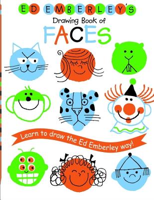 Ed Emberley's Drawing Book of Faces: Learn to Draw the Ed Emberley Way!