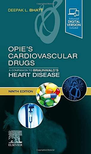 Opie's Cardiovascular Drugs: A Companion to Braunwald's Heart Disease: Expert Consult - Online and Print
