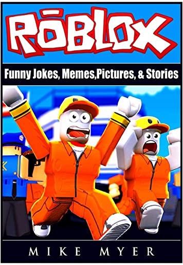 Roblox Funny Jokes, Memes, Pictures, & Stories
