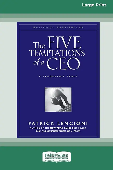 The Five Temptations of a CEO: A Leadership Fable (16pt Large Print Edition)