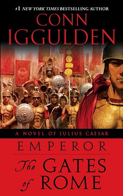 Emperor: The Gates of Rome: A Novel of Julius Caesar