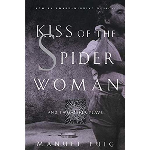 Kiss of the Spider Woman and Two Other Plays