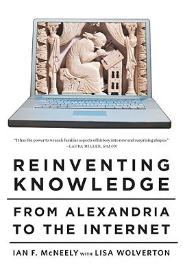 Reinventing Knowledge: From Alexandria to the Internet