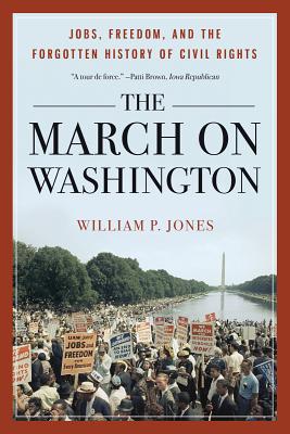 March on Washington: Jobs, Freedom, and the Forgotten History of Civil Rights