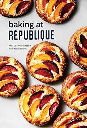 Baking at RÃ©publique: Masterful Techniques and Recipes