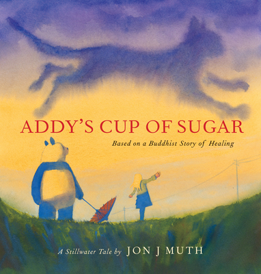 Addy's Cup of Sugar: (based on a Buddhist Story of Healing)