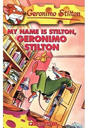 Geronimo Stilton #19: My Name Is Stilton, Geronimo Stilton: My Name Is Stilton, Geronimo Stilton