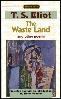 The Waste Land and Other Poems: Including the Love Song of J. Alfred Prufrock