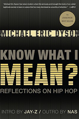 Know What I Mean?: Reflections on Hip Hop