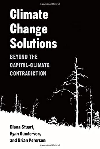 Climate Change Solutions: Beyond the Capital-Climate Contradiction