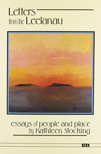 Letters from the Leelanau: Essays of People and Place