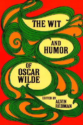 The Wit and Humor of Oscar Wilde