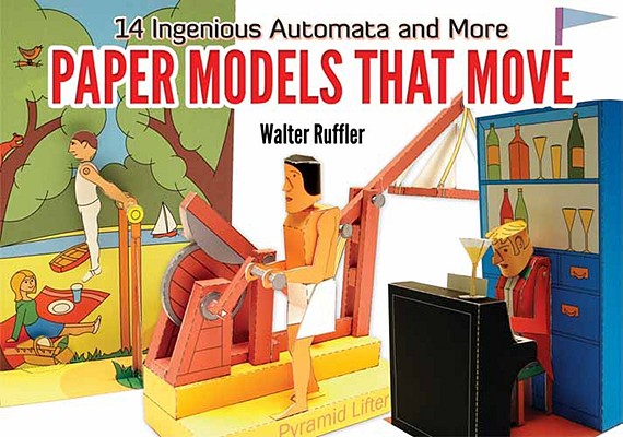 Paper Models That Move: 14 Ingenious Automata, and More