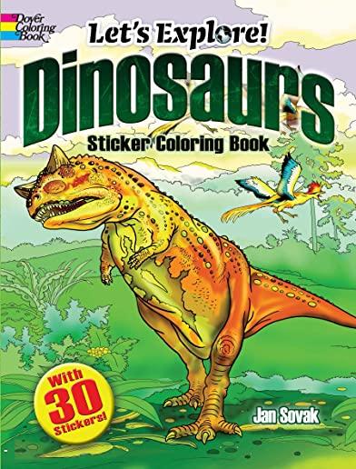 Let's Explore! Dinosaurs Sticker Coloring Book: With 30 Stickers!