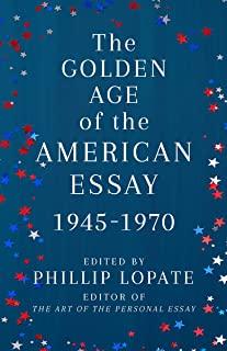 The Golden Age of the American Essay: 1945-1970