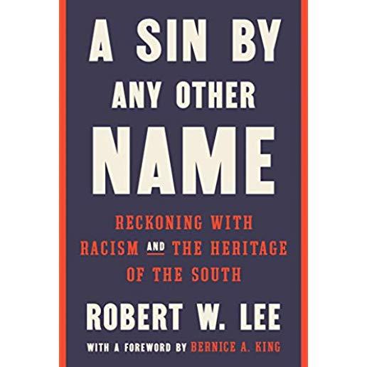 A Sin by Any Other Name: Reckoning with Racism and the Heritage of the South