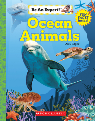 Ocean Animals (Be Expert!) (Library Edition)